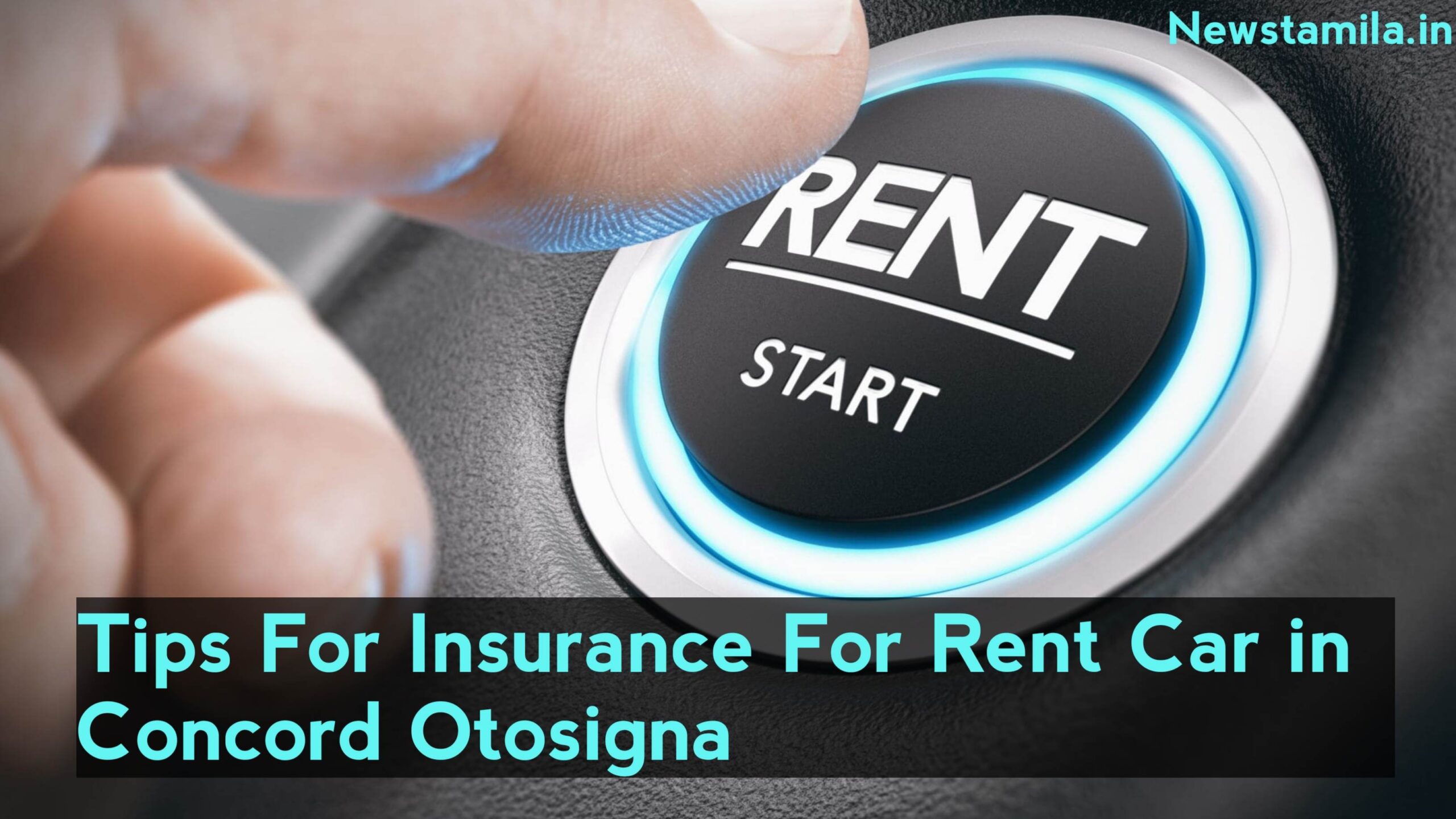 Tips For Renting Car : Insurance for rent car in concord otosigna 2023 : A Comprehensive Guide