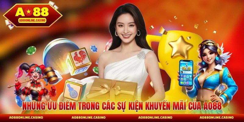Những ưu điểm trong các sự kiện khuyến mãi của AO88